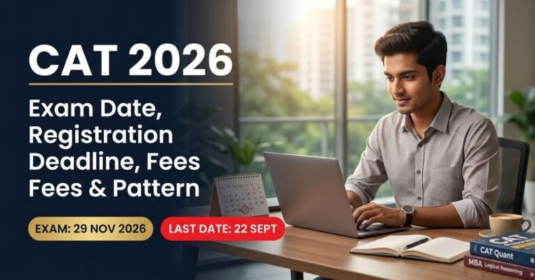 CAT 2026 exam date, registration deadline, fees and pattern guide