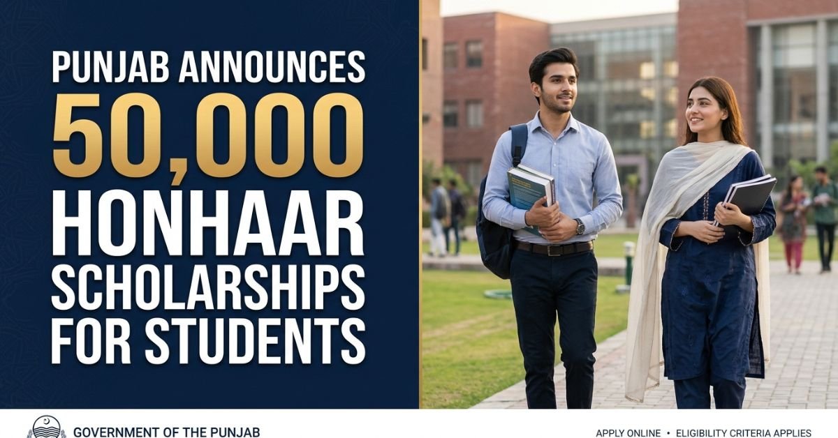 Punjab Announces 50,000 Honhaar Scholarships for Students